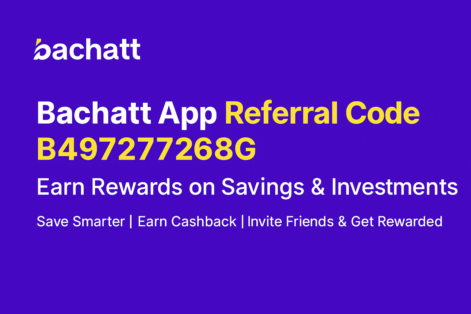 Bachatt App Referral Code